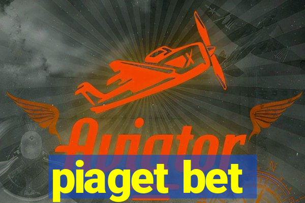 piaget bet